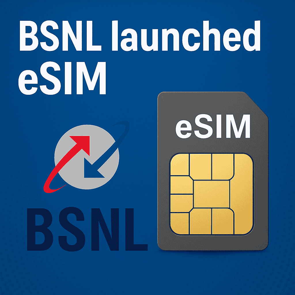 BSNL ने शुरू की eSIM सेवा, अब नहीं पड़ेगी फिजिकल सिम की जरूरत